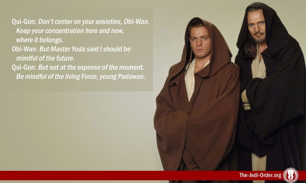 Be mindful Padawan