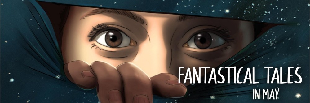 Fantastical Tales in May